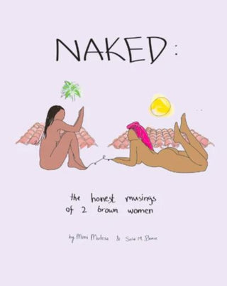 Cover image for 9781915406408 - NAKED: The Honest Musings of 2 Brown Women