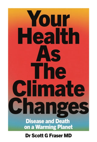 Cover image for 9781915406781 - Your Health As The Climate Changes