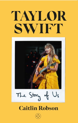 Cover image for 9781915406798 - Taylor Swift: The Story of Us - A Swiftie's Journey Across the Eras