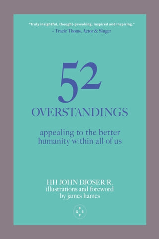 Cover image for 9781915406958 - 52 Overstandings: Appealing to the Better Humanity Within Us