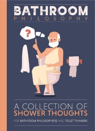 Cover image for 9781915410061 - Bathroom Philosophy - A Collection Of Shower Thoughts