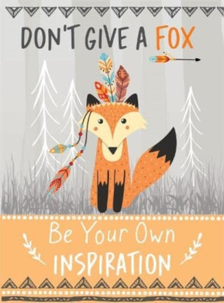 Supplemental image for 9781915410108 - Don't Give a Fox - Be Your Own Inspiration Quote Book