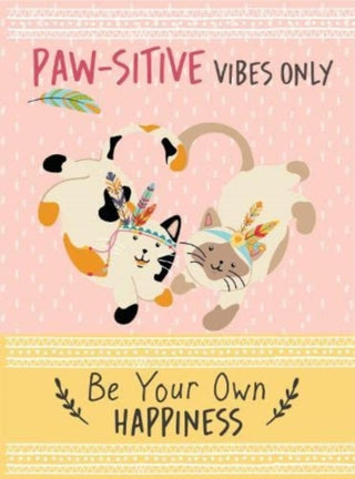 Supplemental image for 9781915410115 - Paw-sitive Vibes Only - Be Your Own Happiness Quote Book