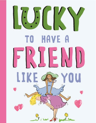 Cover image for 9781915410993 - Lucky To Have a Friend Like You