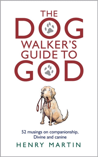 Cover image for 9781915412027 - The Dog Walker's Guide to God