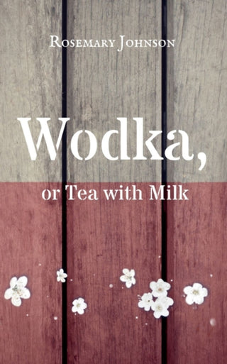 Cover image for 9781915494672 - Wodka, or Tea with Milk