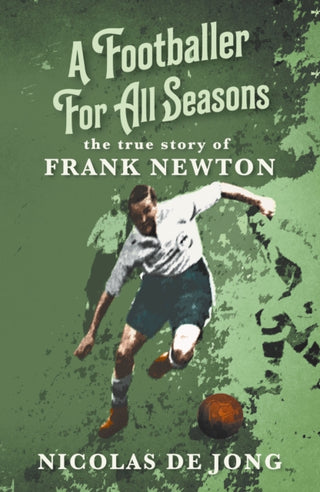 Cover image for 9781915494832 - A Footballer For All Seasons