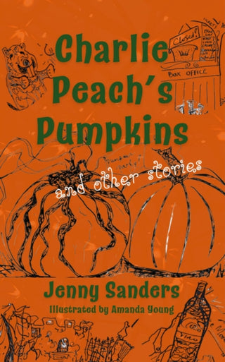 Cover image for 9781915494900 - Charlie Peach's Pumpkins and other stories