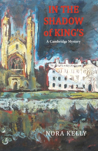 Cover image for 9781915530882 - In The Shadow of King's: A Cambridge Mystery