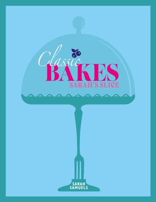 Cover image for 9781915538536 - Sarah's Slice - Classic Bakes