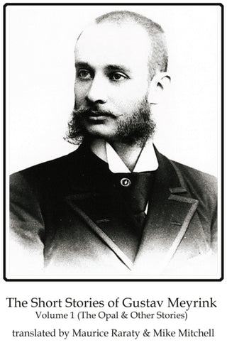 Cover image for 9781915568045 - The Short Stories of Gustav Meyrink Volume 1