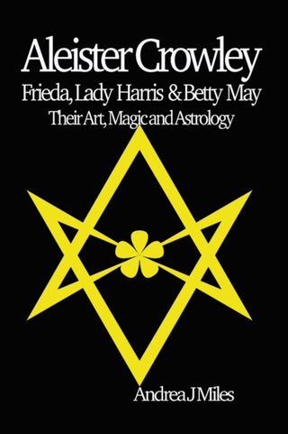 Cover image for 9781915580016 - Aleister Crowley, Frieda, Lady Harris & Betty May