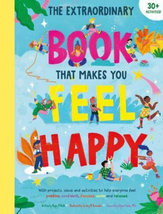 Cover image for 9781915588005 - The Extraordinary Book That Makes You Feel Happy