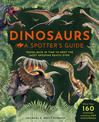 Cover image for 9781915588227 - Dinosaurs: A Spotter's Guide