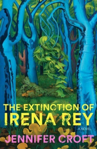Cover image for 9781915590121 - The Extinction of Irena Rey