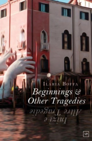 Cover image for 9781915606358 - Beginnings & Other Tragedies