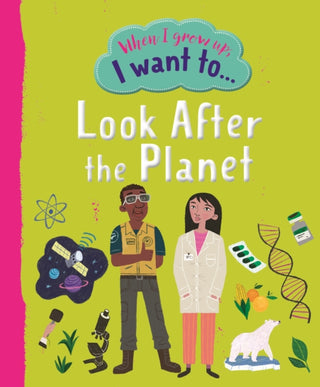 Cover image for 9781915613066 - When I Grow Up I Want To Look After The Planet