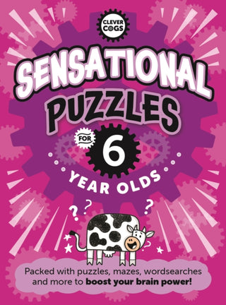 Cover image for 9781915613103 - Sensational Puzzles For Six Year Olds
