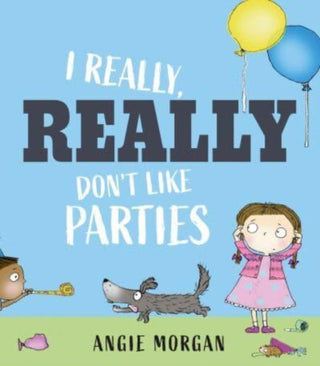 Cover image for 9781915659231 - I Really, Really Don't Like Parties