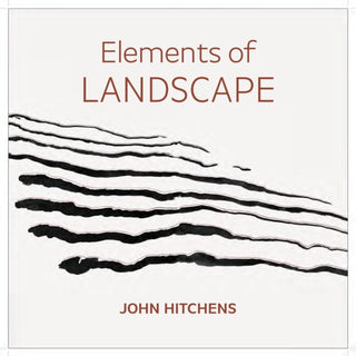 Cover image for 9781915670182 - Elements of Landscape – John Hitchens