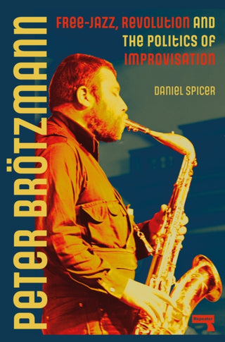 Cover image for 9781915672407 - Peter Brötzmann