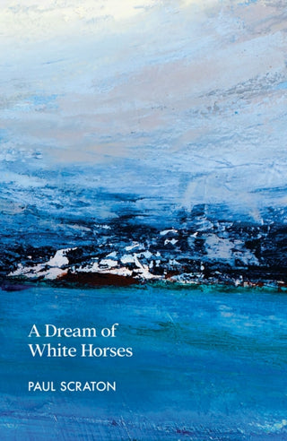 Cover image for 9781915693204 - A Dream of White Horses