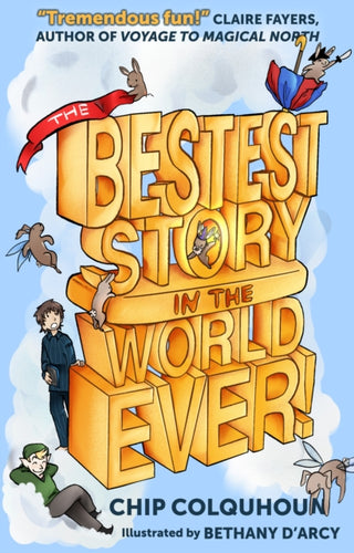 Cover image for 9781915703484 - The Bestest Story in the World… Ever!