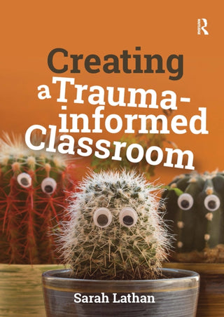 Cover image for 9781915713810 - Creating a Trauma-informed Classroom