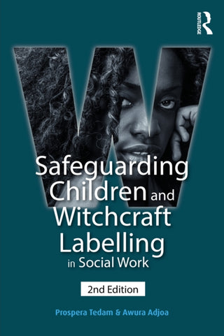 Cover image for 9781915713902 - Safeguarding Children and Witchcraft Labelling in Social Work