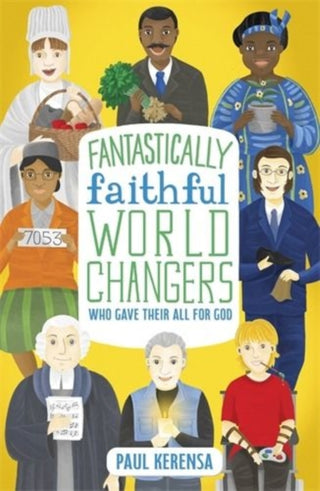 Cover image for 9781915749116 - Fantastically Faithful World Changers Who Gave Their All for God