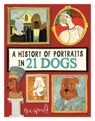 Cover image for 9781915751270 - A History of Portraits in 21 Dogs