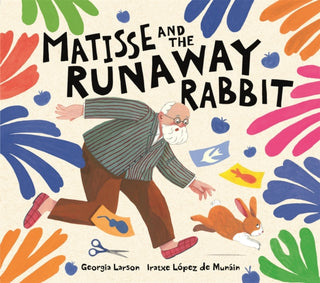 Cover image for 9781915751539 - Matisse and the Runaway Rabbit