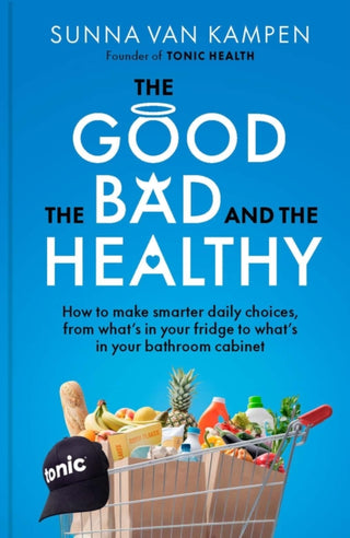 Cover image for 9781915780676 - The Good, the Bad and the Healthy