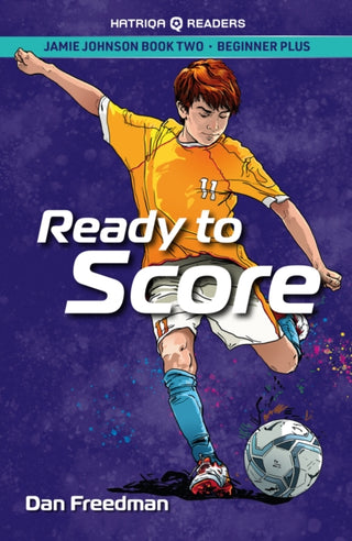 Cover image for 9781915791085 - Jamie Johnson: Ready to Score (HATRIQA Graded Readers)