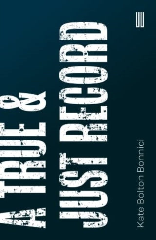Cover image for 9781915812179 - A True & Just Record