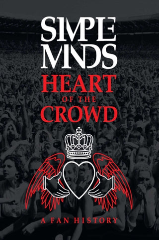 Cover image for 9781915858344 - Simple Minds: Heart of the Crowd