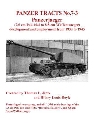 Cover image for 9781915969118 - Panzer Tracts No.7-3: Panzerjager (7.5cm Pak 40/4 to 8.8cm Waffentrager)