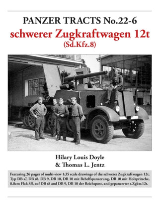 Cover image for 9781915969330 - Panzer Tracts No.22-6: schwerer Zugkraftwagen 12t (Sd.Kfz.8)