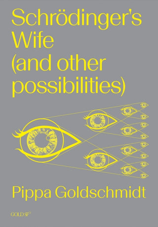 Cover image for 9781915983183 - Schrodinger's Wife (and Other Possibilities)