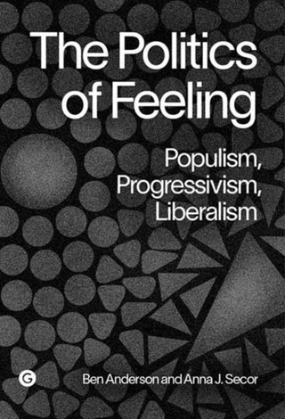 Cover image for 9781915983299 - The Politics of Feeling