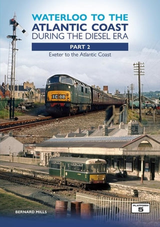 Cover image for 9781915984272 - Waterloo to the Atlantic Coast During the Diesel Era Part 2