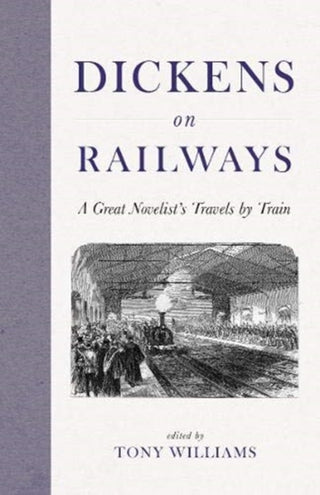 Cover image for 9781916045354 - Dickens on Railways