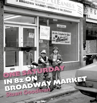 Cover image for 9781916052338 - One Saturday in 82 on Broadway Market
