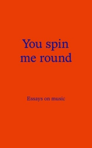Cover image for 9781916150959 - You Spin Me Round