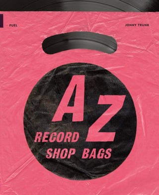 Cover image for 9781916218482 - A-Z of Record Shop Bags: 1940s to 1990s