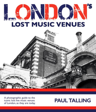 Cover image for 9781916232709 - LONDON'S LOST MUSIC VENUES