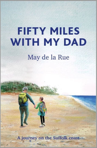 Cover image for 9781916245013 - Fifty Miles with my Dad