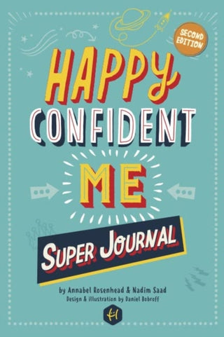 Cover image for 9781916387072 - HAPPY CONFIDENT ME Super Journal - 10 weeks of themed journaling to develop essential life skills, including growth mindset, resilience, managing feelings, positive thinking, mindfulness and kindness