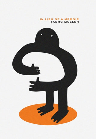 Cover image for 9781916413658 - In Lieu of a Memoir
