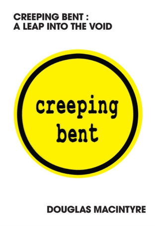 Cover image for 9781916437937 - Creeping Bent: A Leap Into The Void